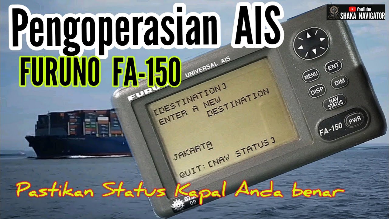 AIS FA 150 | Cara pengoperasian dan membuat status navigasi
