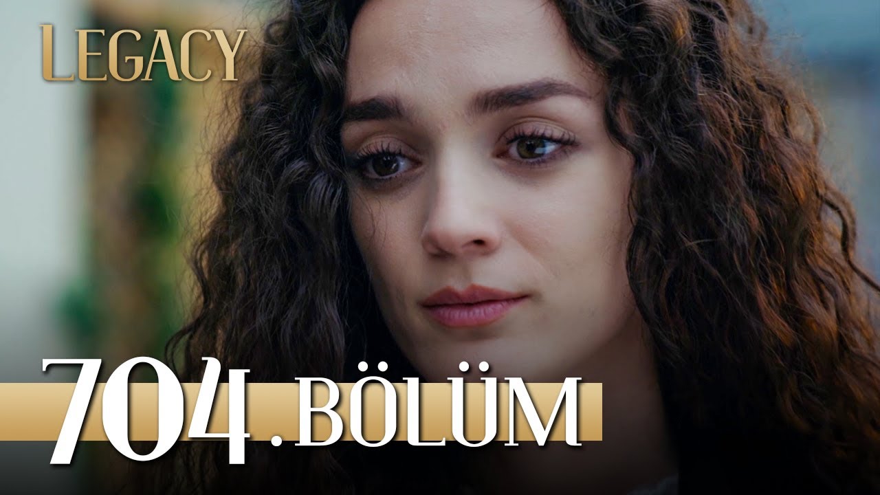 Emanet 704. b&ouml;l&uuml;m | Legacy Episode 704