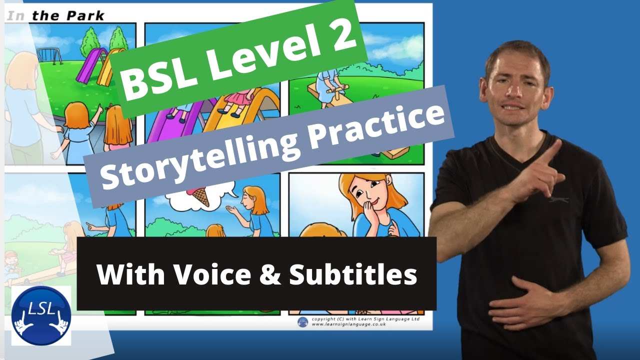 BSL Story Telling Level 2 (In the Park)  with voice and subtitles