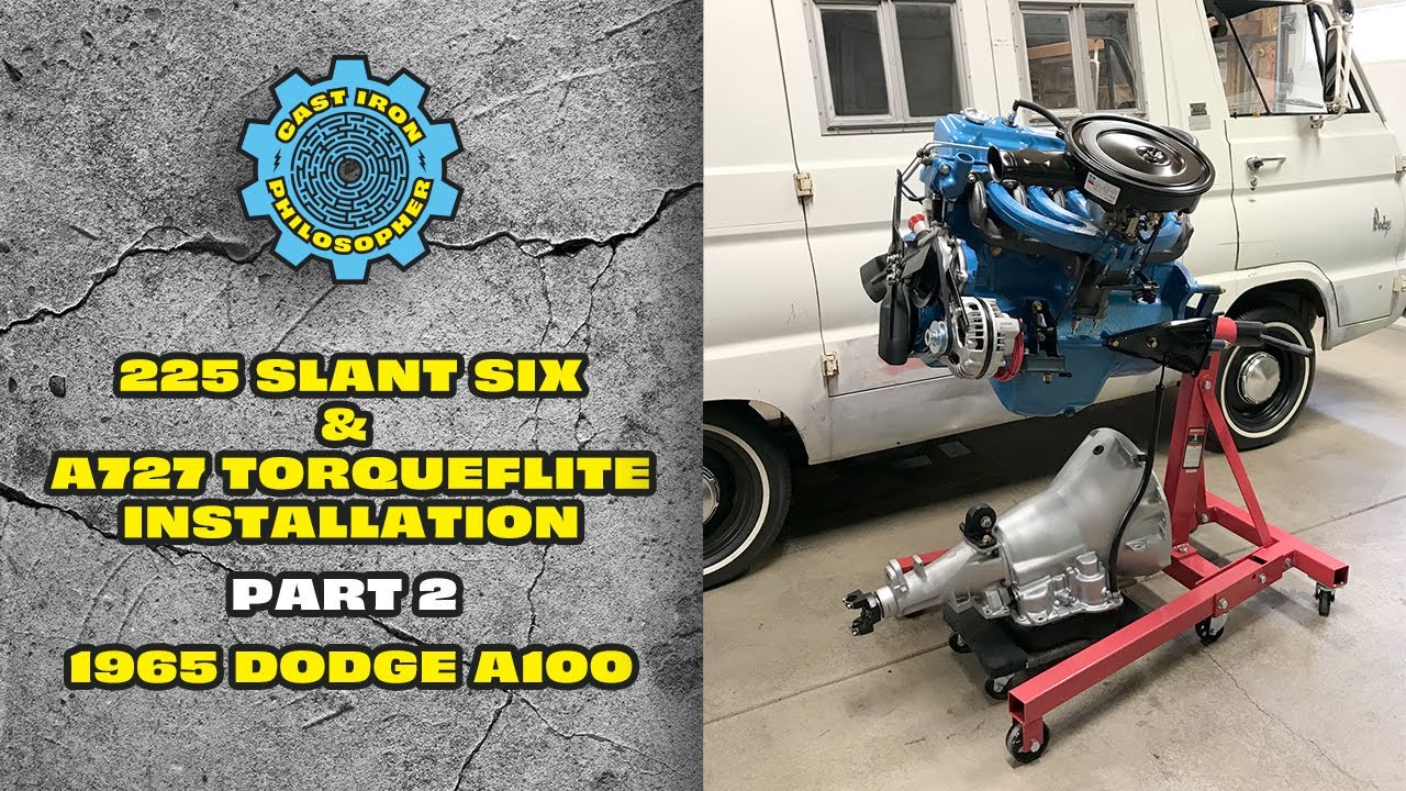 Installation: 225 Slant Six into a 1965 Dodge A100 Van Pt 2