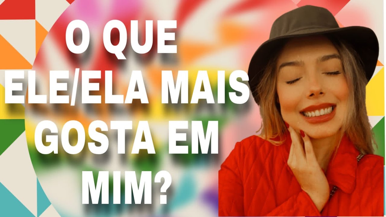 O que ele/ela mais gosta em mim? 👀