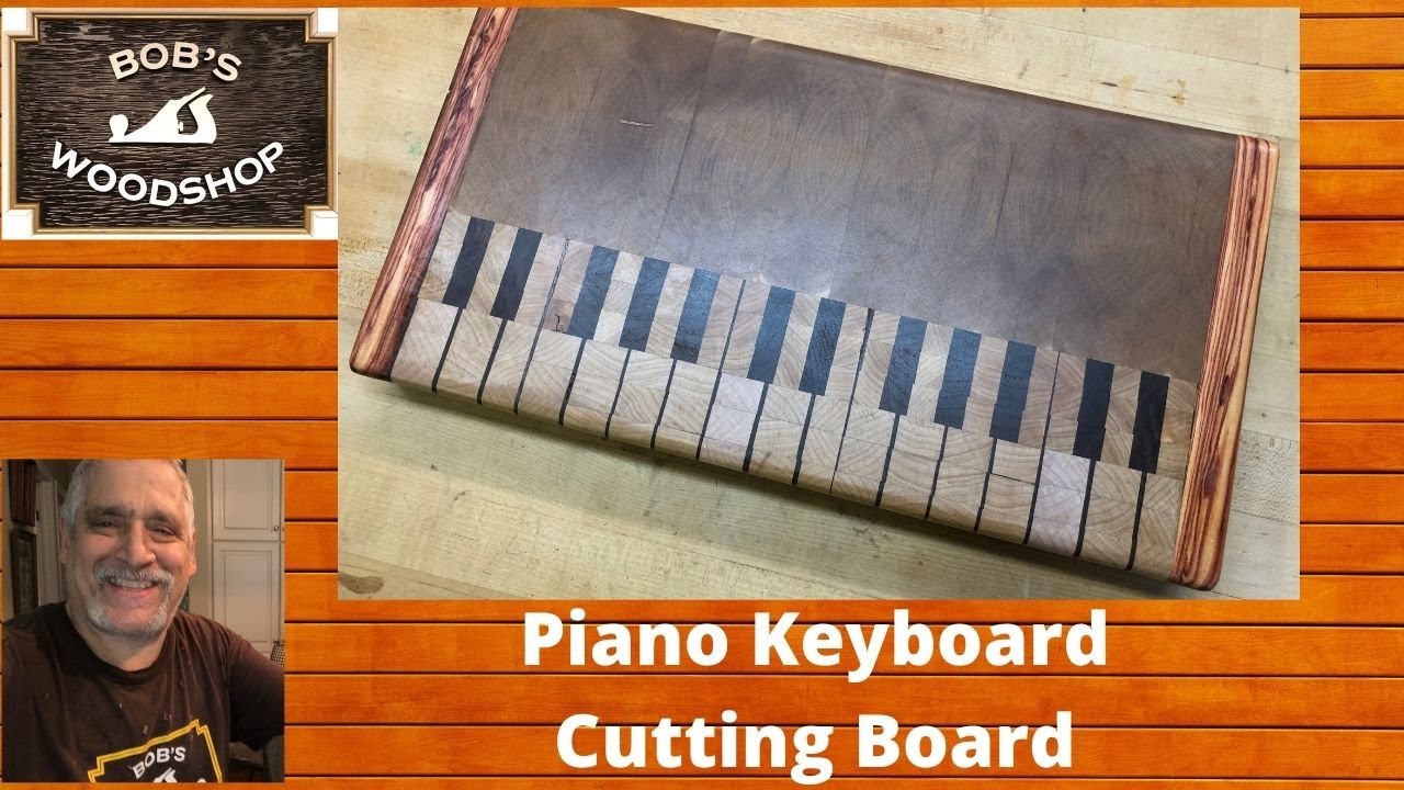 Piano Keyboard End Grain Cutting Board - Bob's Woodshop