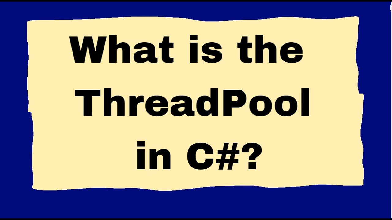 What is the ThreadPool in C#?
