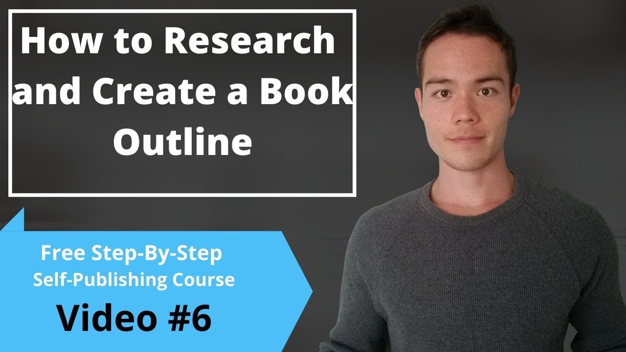 How to Research and Outline a Book | Free Self-Publishing Course | Video #6