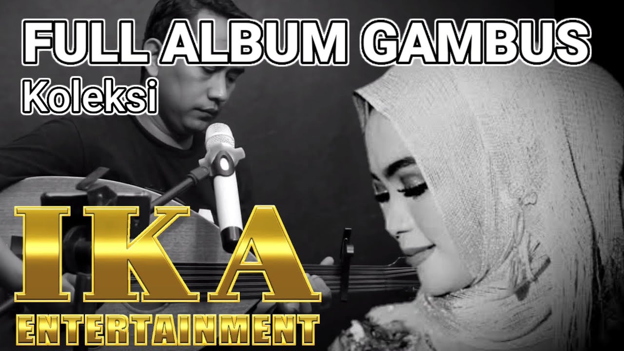 IKA ISMATUL HAWA FULL ALBUM PILIHAN || Gambus Qosidah 2021 Terpopuler