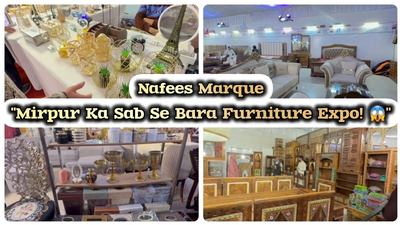 Nafees Marque Mirpur AJK 14,15,16 Большая мебельная выставка в Мирпуре, Азад, Кашмир