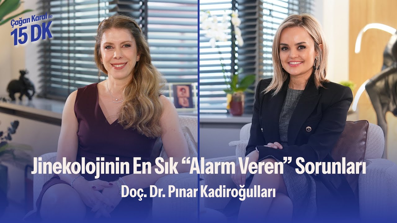 Jinekolojinin En Sık “Alarm Veren” Sorunları | Doç. Dr. Pınar Kadiroğulları