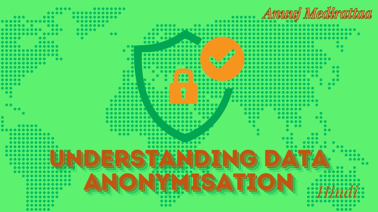 Understanding Data Anonymisation: Techniques, Implementation, and Challenges, Hindi Edition