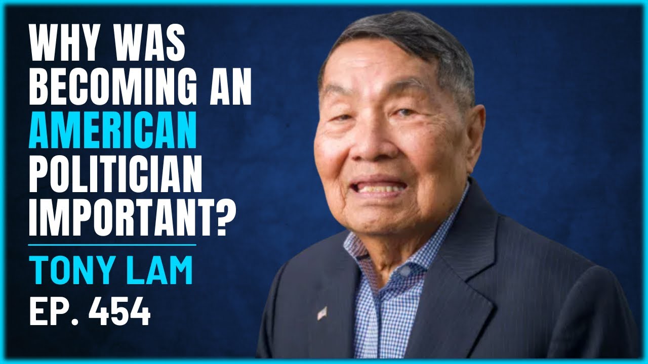454 - Why Was Becoming The First Vietnamese American Politician Important? Tony Lam