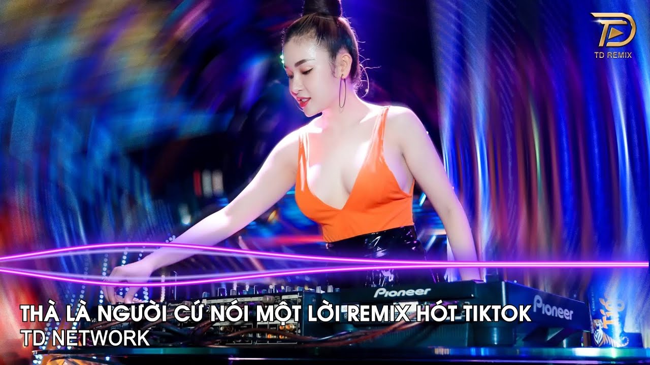 Đâu Còn Đây Remix Nal & TvK (TD Mix) ~ Thà Người Cứ Nói Một Lời Remix Hót Trend Tiktok 2023