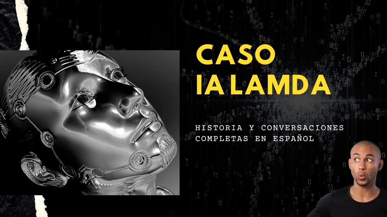 CASO IA LAMDA - EL CHAT BOT CON SENTIMIENTOS