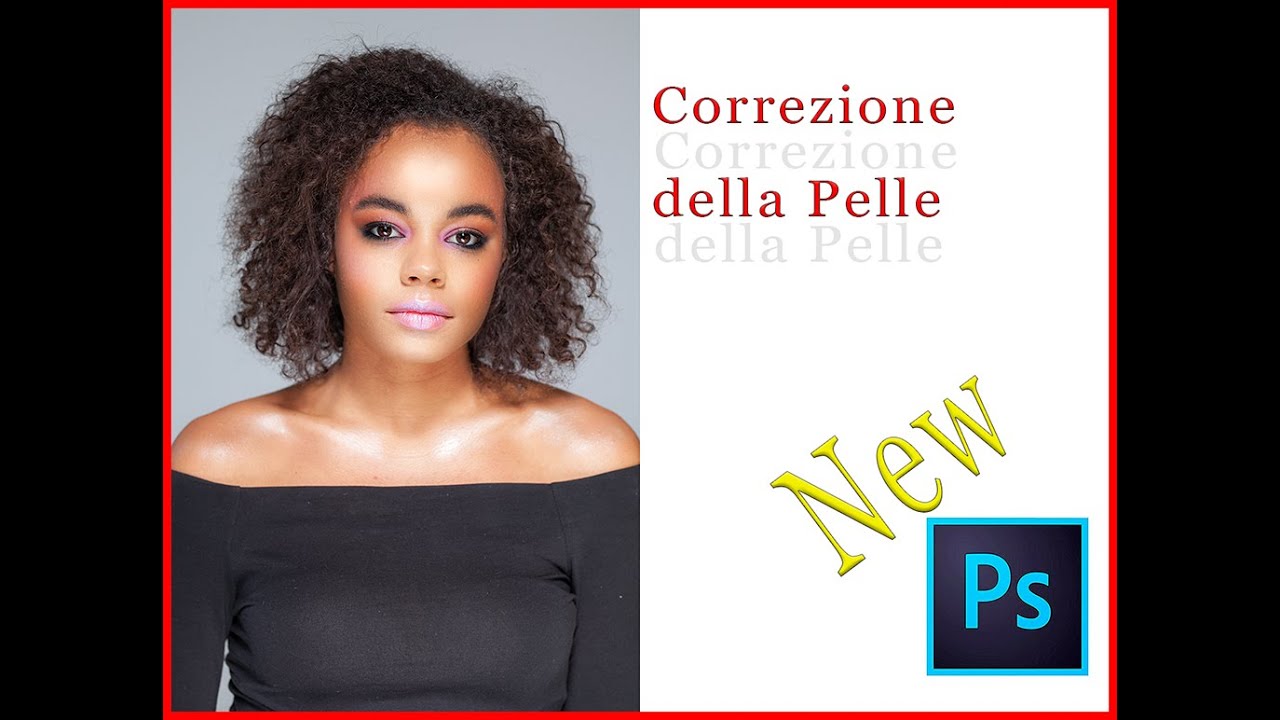 Come Ritoccare la Pelle in  Photoshop CC 2022  New