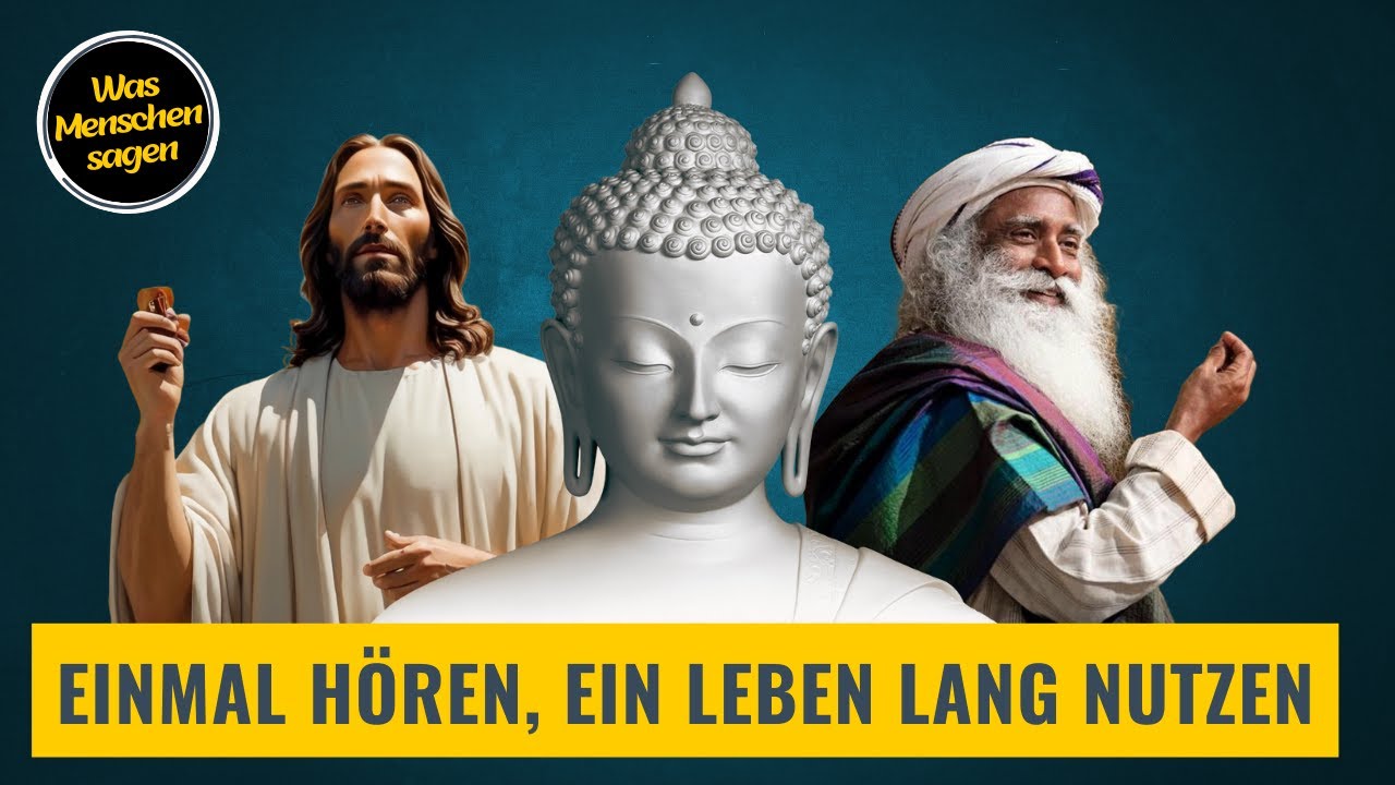 Die besten Lebenslektionen von Jesus, Sadhguru und Buddha: Zitate, die die Seele heilen