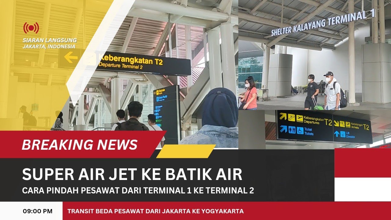 CARA TRANSIT BEDA PESAWAT SUPER AIR JET KE BATIK AIR // PINDAH TERMINAL