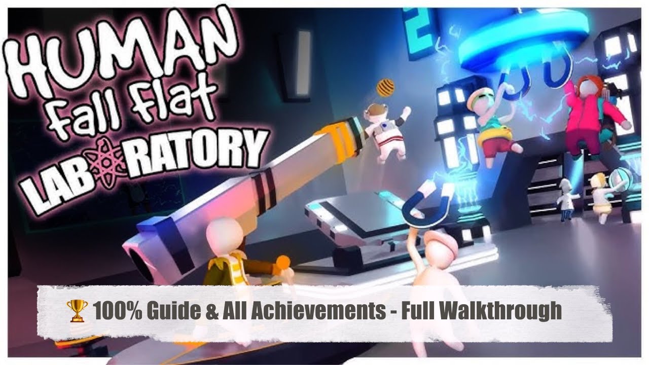 Human Fall Flat Laboratory 100% Guide & All Achievements - Full Walkthrough