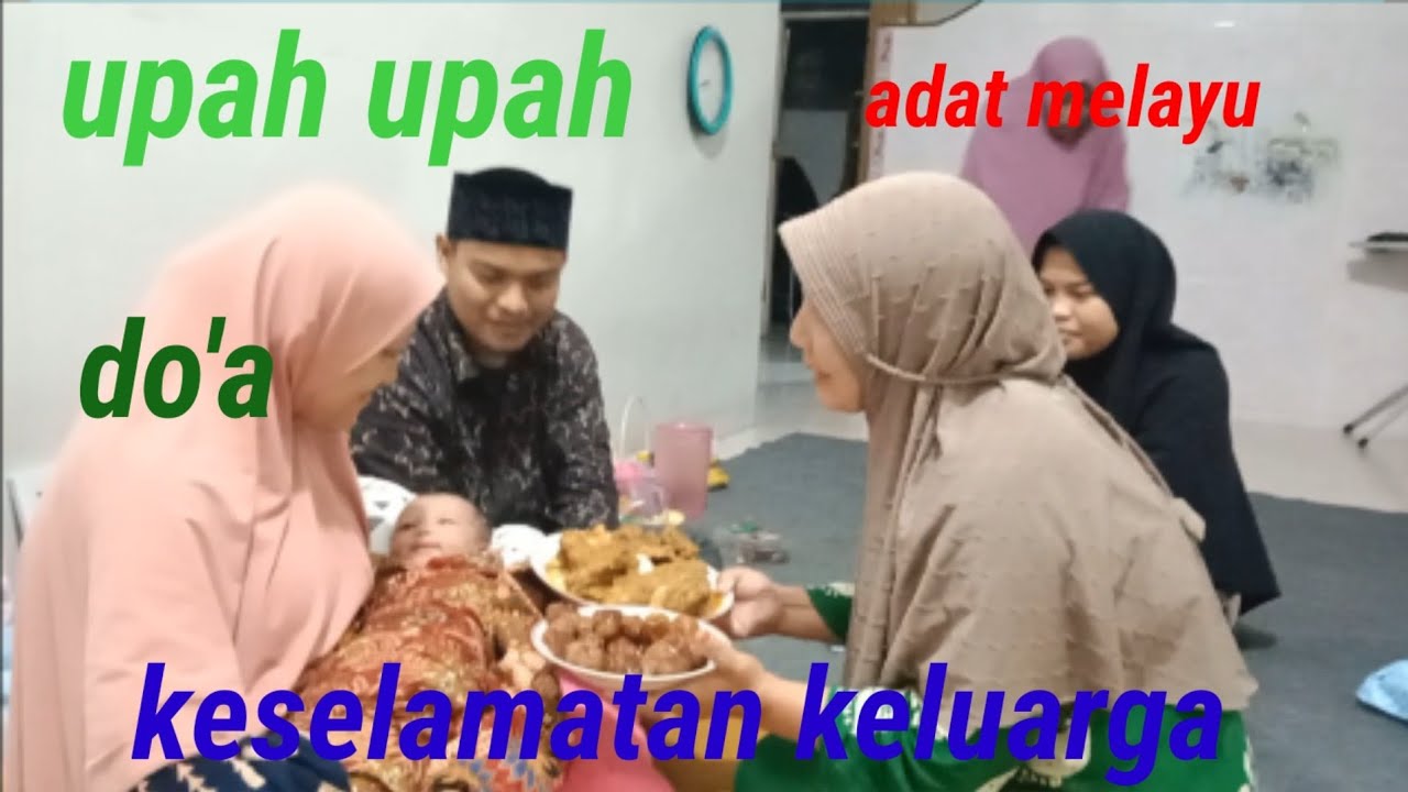 UPAH UPAH  do'a keselamatan keluarga ( adat melayu )