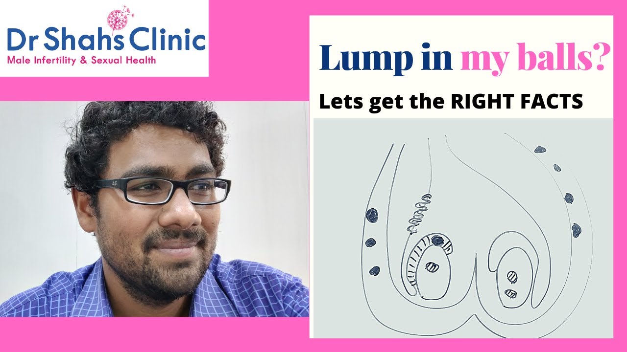 Lump in my balls? Quick facts on lump in testicles - Dr Shah's Clinic