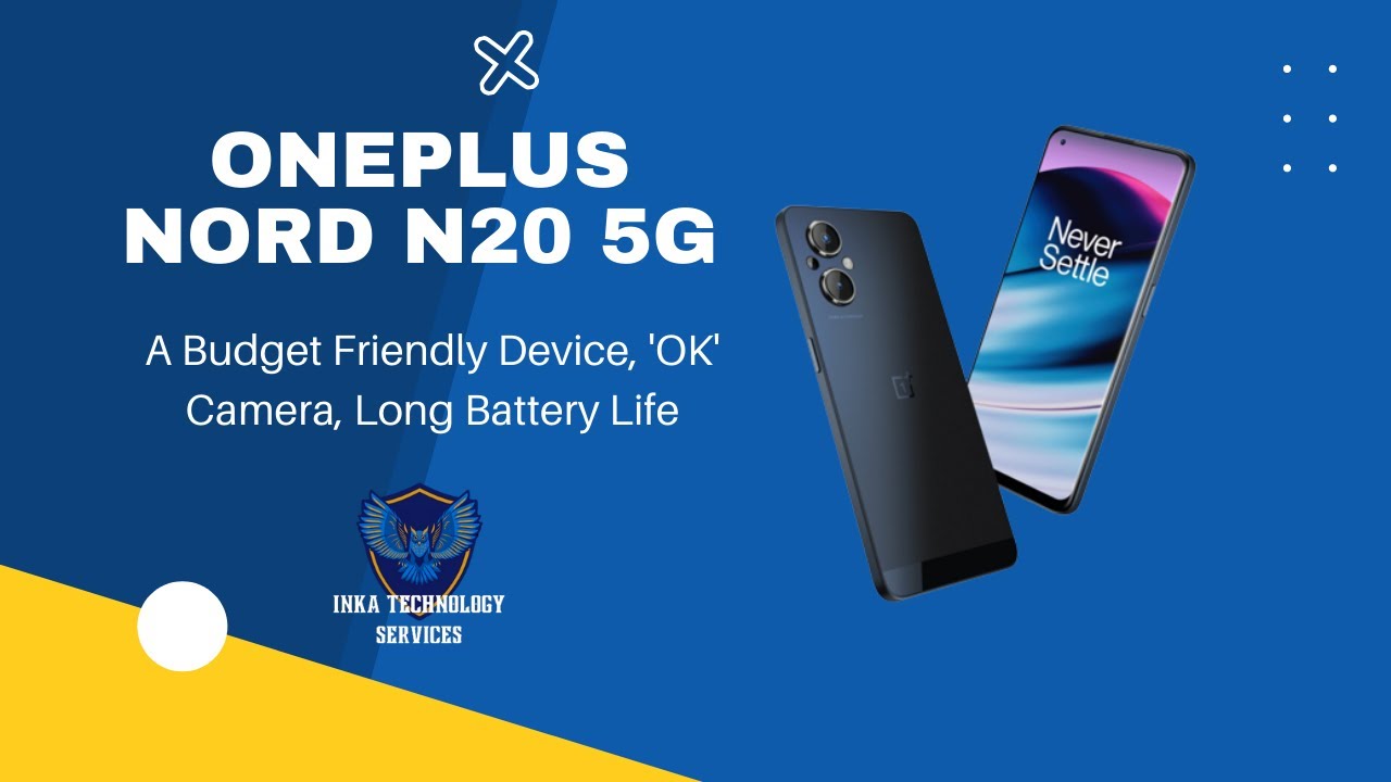 OnePlus Nord N20 5G - A Budget Friendly Device with an 'OK' Camera