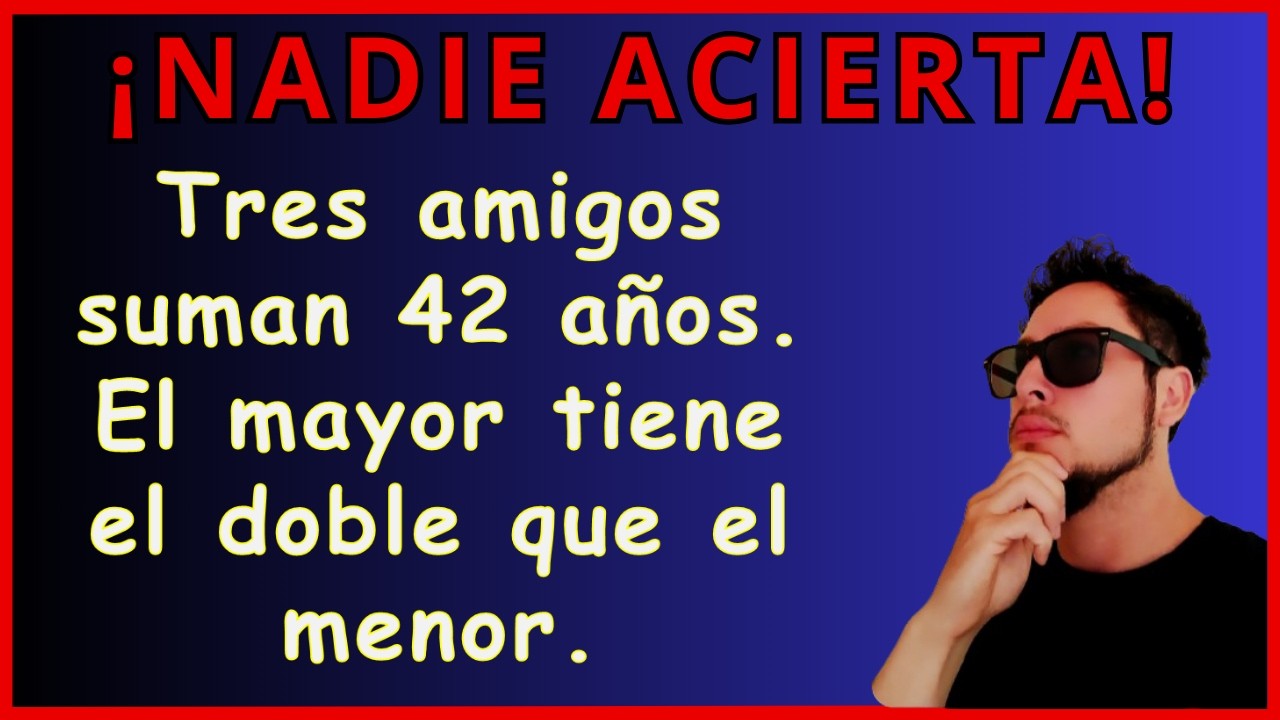 ¿Cuántos años tienen? ¿RETO IMPOSIBLE?