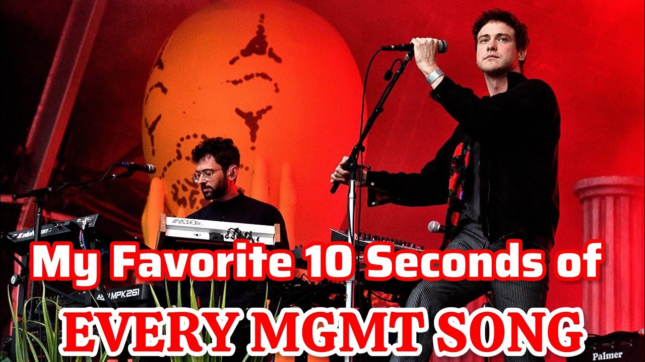 My Favorite 10 Seconds of Every MGMT Song