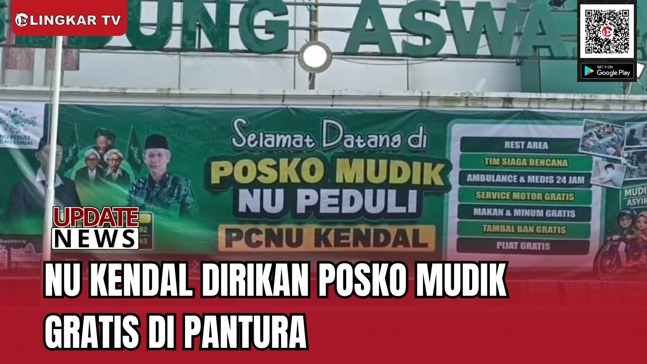NU KENDAL DIRIKAN POSKO MUDIK GRATIS DI PANTURA, ADA SERVIS MOTOR HINGGA MAKAN GRATIS!