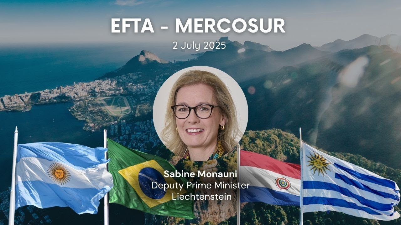 Sabine Monauni, Deputy Prime Minister of Liechtenstein, on the EFTA - MERCOSUR Free Trade Agreement