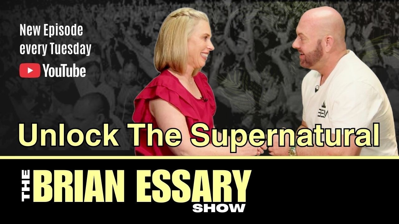 Unlock The Supernatural - The Brian Essary Show #008