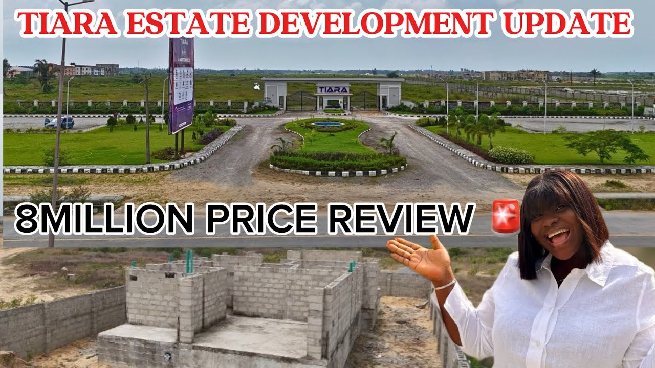 LATEST UPDATE | PRICE REVIEW ON TIARA ESTATE | SEE THE DEVELOPMENT ONGOING IN THE ESTATE