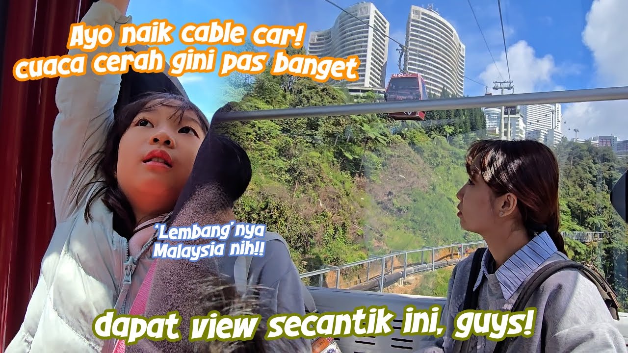 Naik Cable Car di Lembangnya Malaysia !!! Genting Part 1