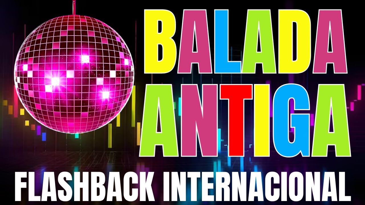 FLASH BACK - BALADAS DAS ANTIGAS INTERNACIONAL - AS MELHORES
