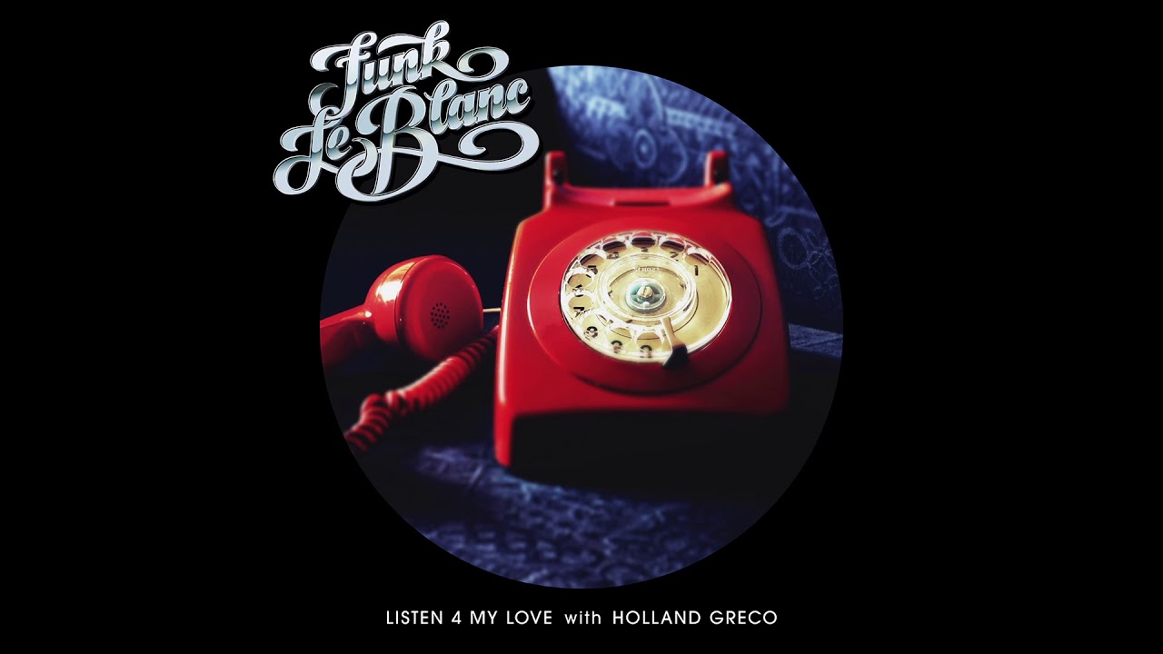 Funk LeBlanc and Holland Greco - Listen 4 My Love