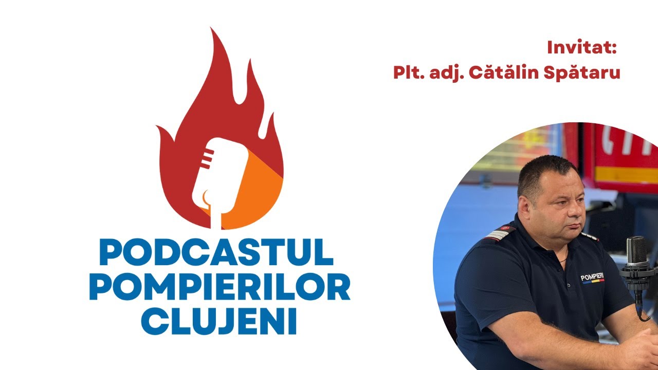 Podcastul Pompierilor Clujeni |Episodul 13| Oricând la datorie!