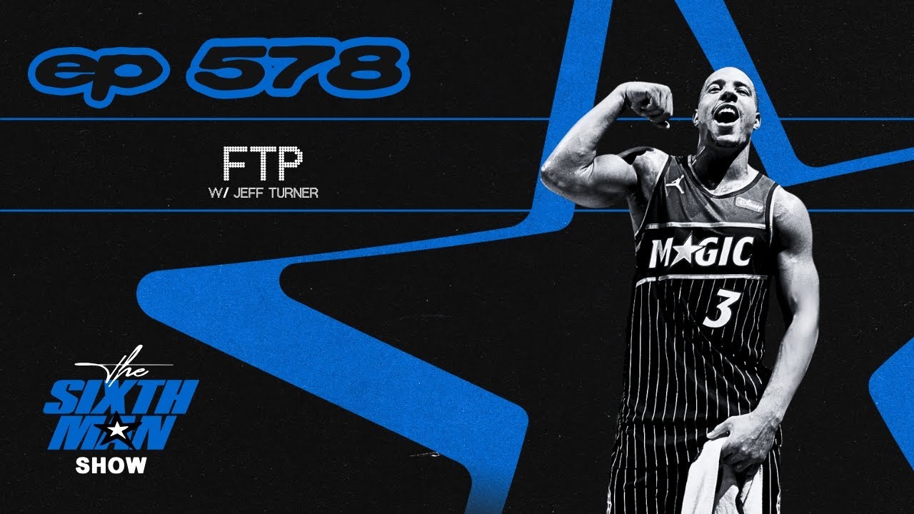 EP. 578 - FTP w/ Jeff Turner - Orlando Magic Podcast