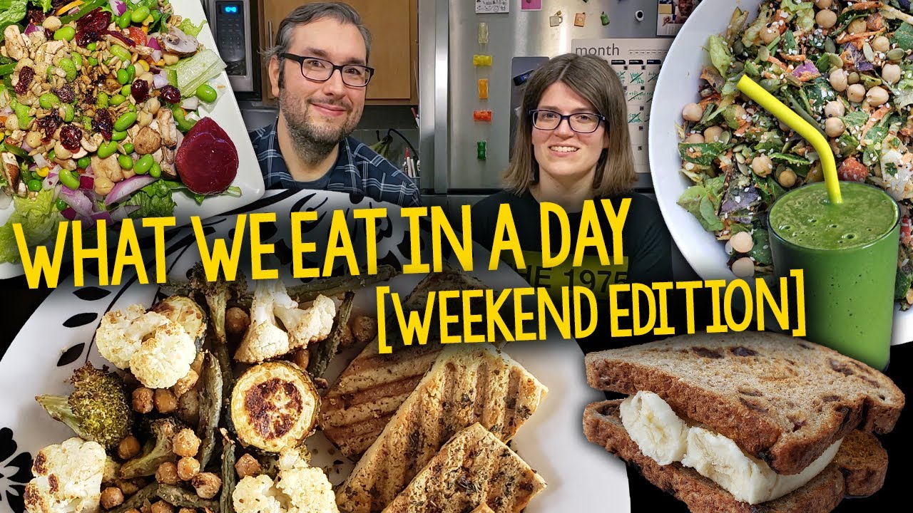 What We Eat In A Day For Weight Loss: Weekend Edition (Whole Food, Plant-Based Vegan Diet)