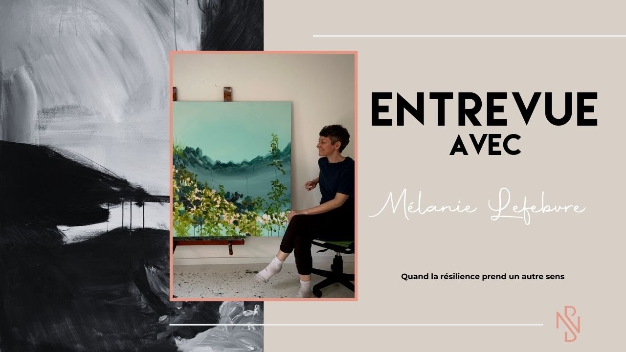 Entrevue avec Mélanie Lefebvre - Quand la résilience prend un autre sens