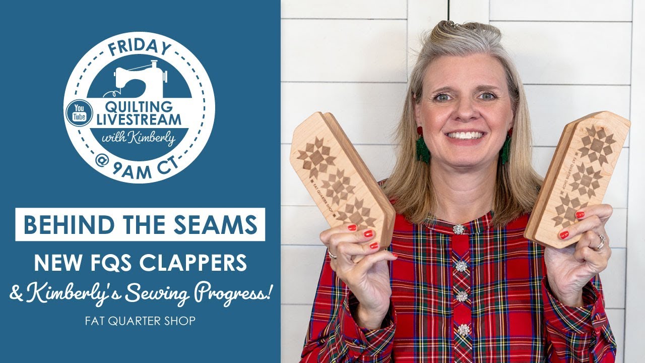 LIVE: New FQS Clappers & Kimberly's Sewing Progress!⁠ - Behind the Seams