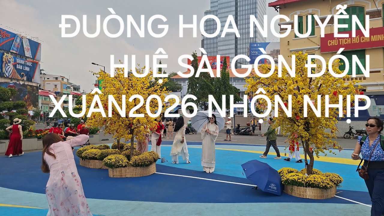 ĐƯỜNG HOA NGUYỄN HUỆ SÀI GÒN ĐÓN XUÂN 2026
