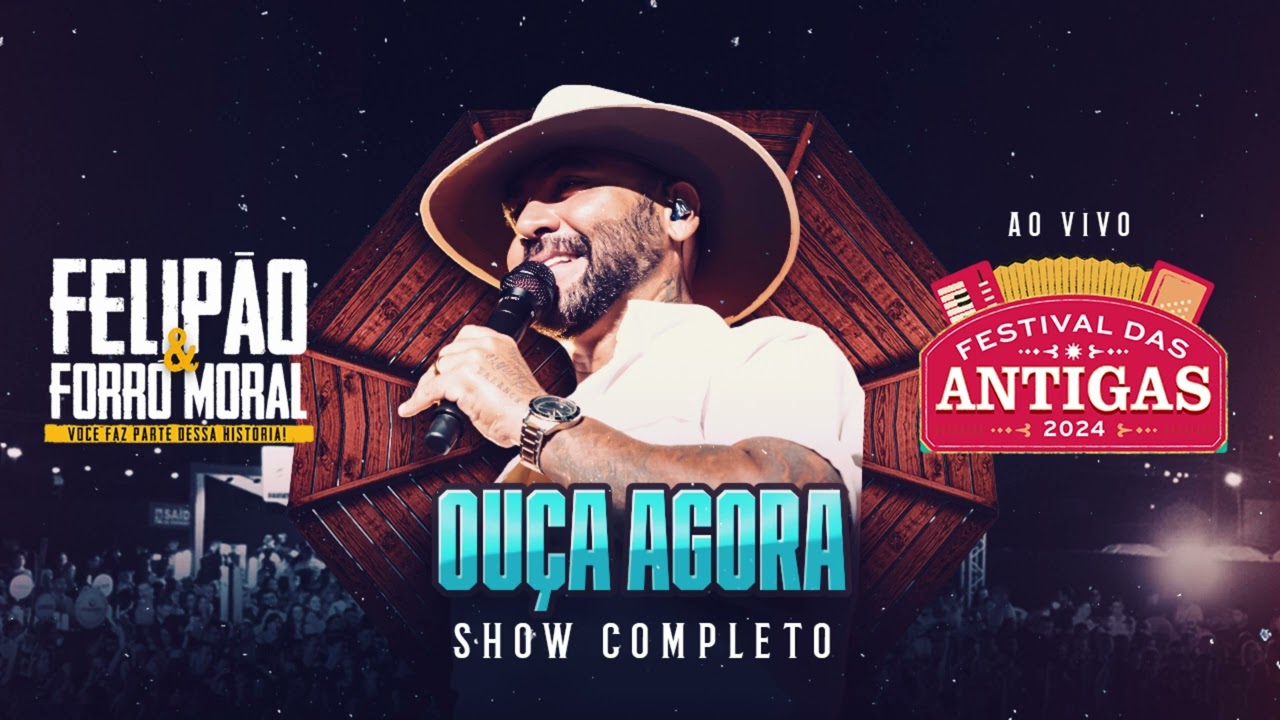 FELIPÃO & FORRÓ MORAL - AO VIVO NO FESTIVAL DAS ANTIGAS