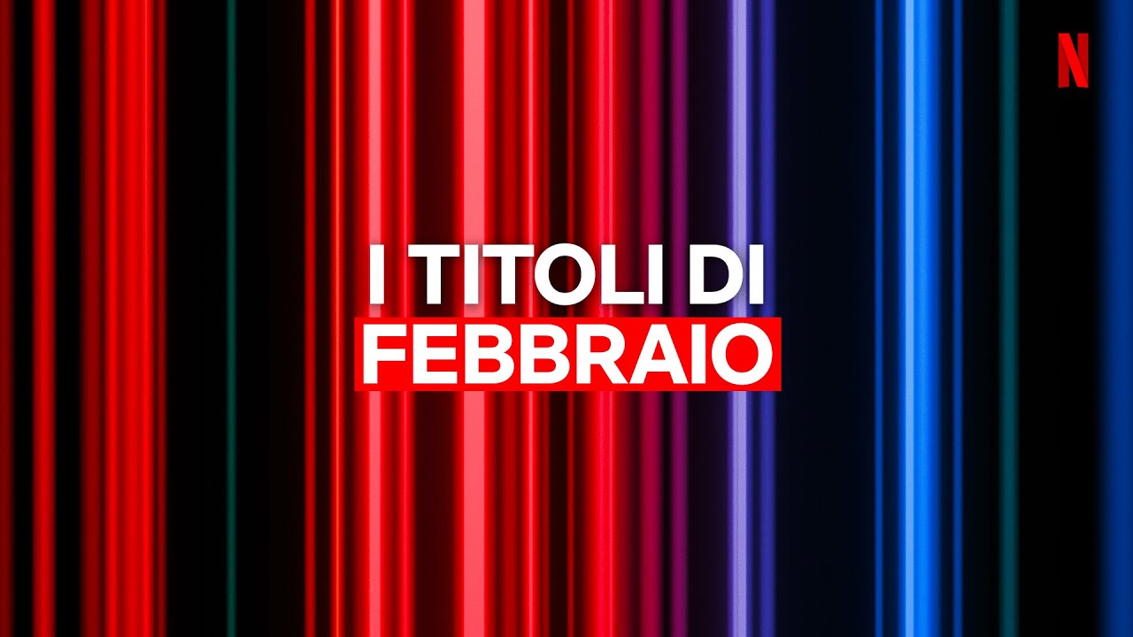 Le NOVIT&Agrave; di FEBBRAIO 2024 di NETFLIX ITALIA