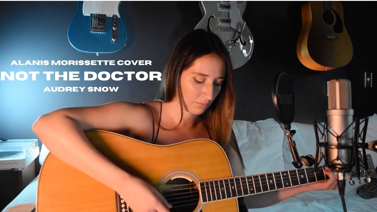 Not The Doctor (Alanis Morissette Cover)