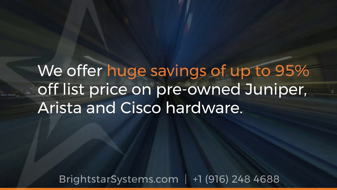 BrightStar Systems - Pre-owned Juniper, Arista and Cisco equipment