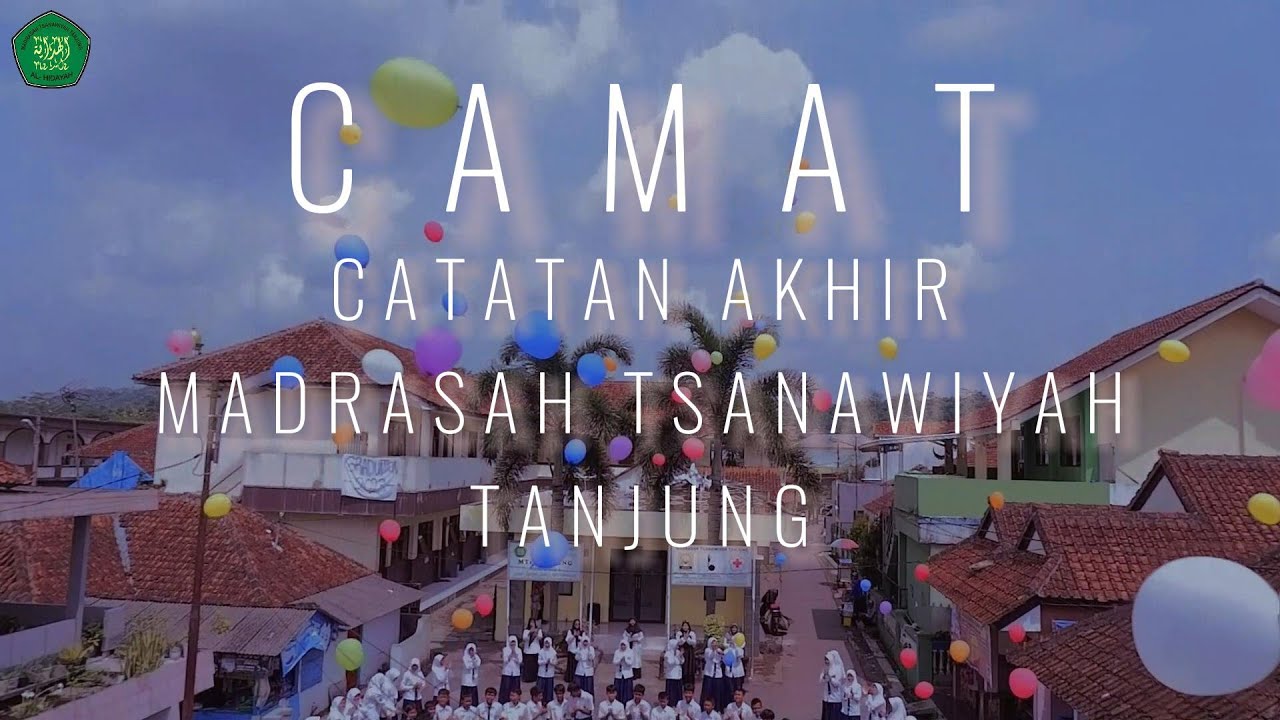 CAMAT (Catatan Akhir Madrasah Tsanawiyah Tanjung)