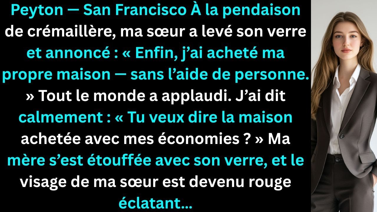 Ma sœur a annoncé Enfin j’ai acheté ma propre maison sans l’aide de personne Tout le monde a applaud