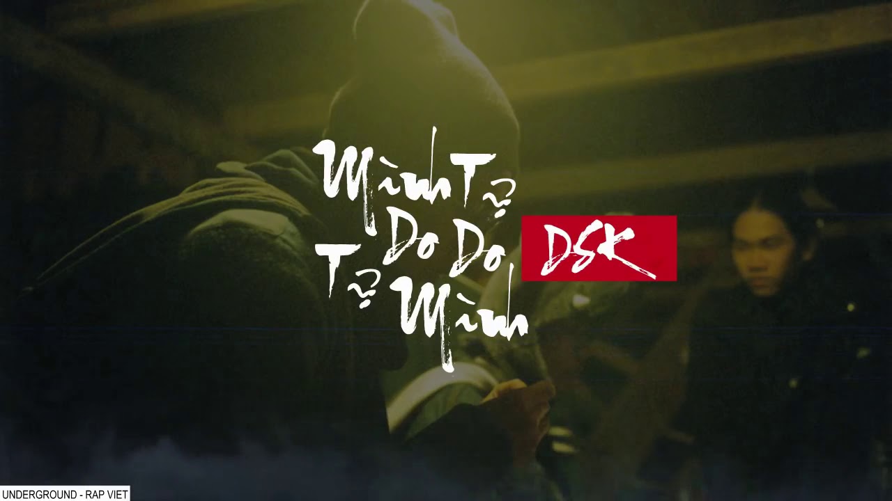 Mình tự do do tự mình - DSK lyrics