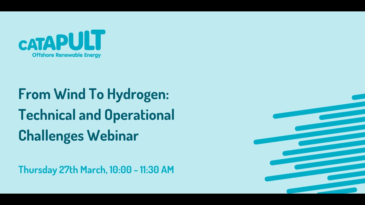From Wind To Hydrogen: Technical and Operational Challenges Webinar