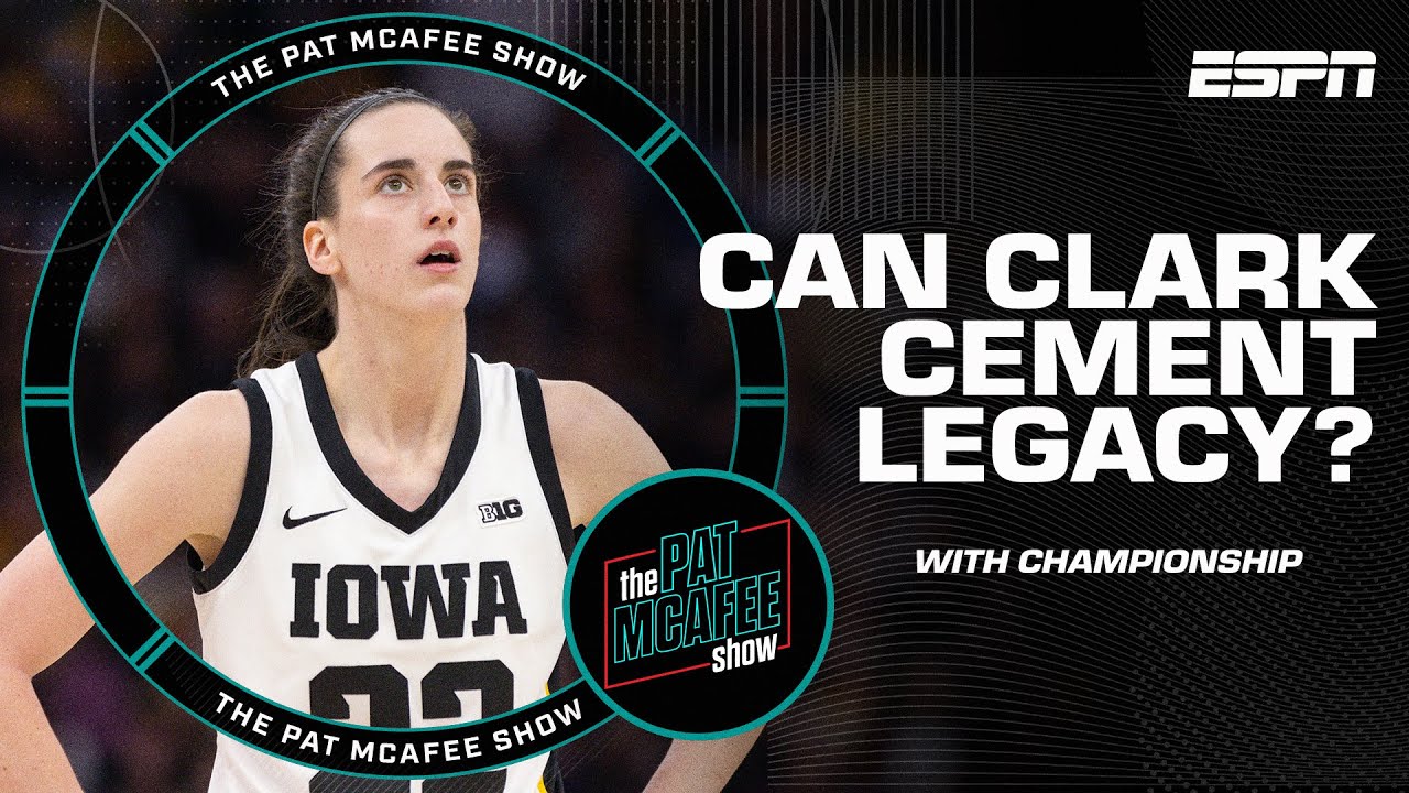 Would winning a National Championship CEMENT Caitlin Clark's LEGACY? | The Pat McAfee Show