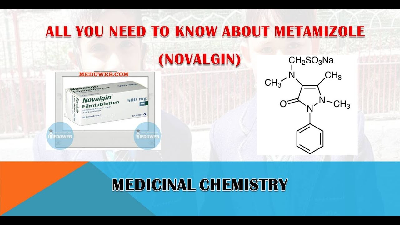 SYNTHESIS | USES | SIDE EFFECTS OF METAMIZOLE (NOVALGIN)