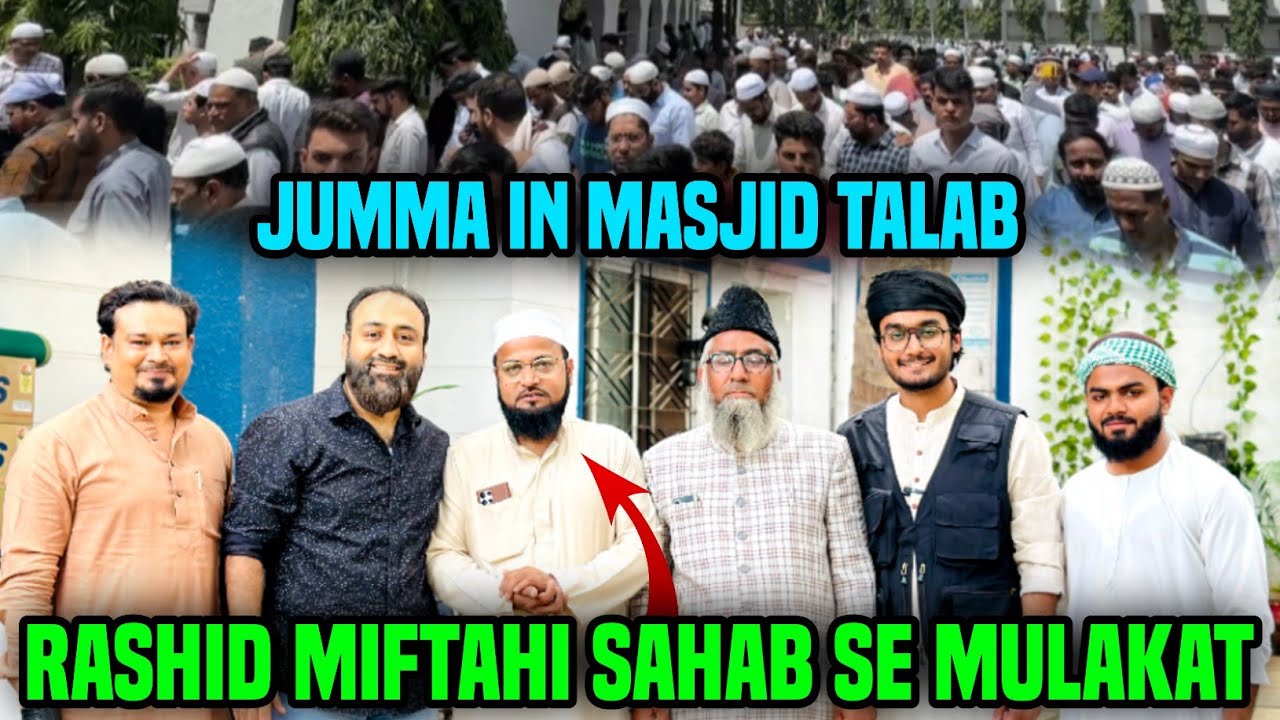 Rashid Miftahi Sahab Se Mulaqat @miftahichannel  | Jumma Namaz in Talab Masjid | Param Vlog #107