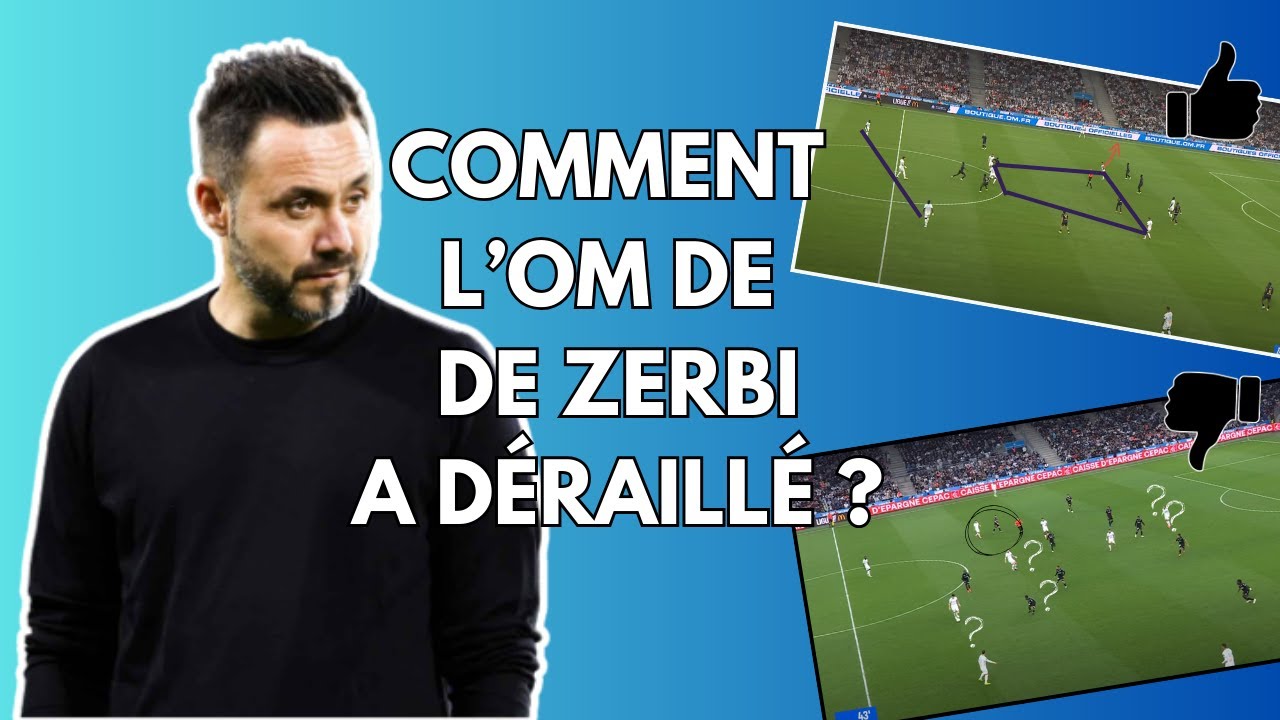 Comment le projet de jeu de DE ZERBI à l'OM a déraillé ?