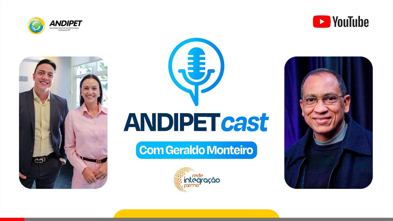 ANDIPETCast com GERALDO MONTEIRO &ndash; DIRETOR EXECUTIVO da REDE INTEGRA&Ccedil;&Atilde;O FARMA | #11